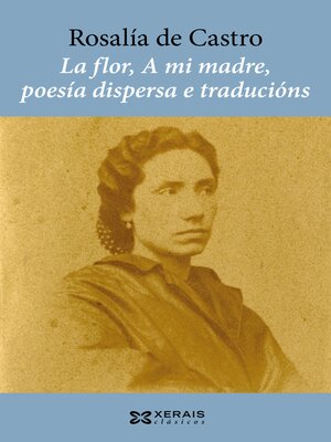 cover image of La flor, a mi madre, poesía dispersa e traducións